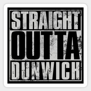 Straight Outta Dunwich Magnet